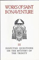 Saint Bonaventure's Disputed Questions on the Mystery of the Trinity 1576590453 Book Cover