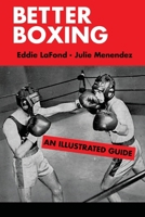 Better Boxing: An Illustrated Guide 1961301997 Book Cover