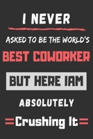 i never asked the world's best coworker: funny office notebook 1702020258 Book Cover