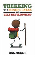 Trekking to Mindfulness and Self-Development 1982202114 Book Cover