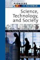 Science, Technology, and Society: The People Behind The Science (Pioneers in Science) 0816054681 Book Cover