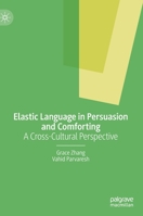 Elastic Language in Persuasion and Comforting : A Cross-Cultural Perspective 303028462X Book Cover