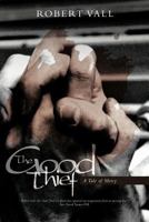 The Good Thief: A Tale of Mercy 144974575X Book Cover
