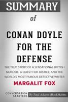Summary of Conan Doyle for the Defense by Margalit Fox: Conversation Starters 0464923387 Book Cover