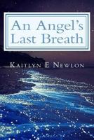 An Angel's Last Breath 1983404101 Book Cover
