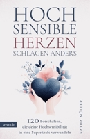 Hochsensible Herzen schlagen anders: 120 Botschaften, die deine Hochsensibilität in eine Superkraft verwandeln. Mutmacher bei Überforderung, ... dem Gefühl, anders zu sein. (German Edition) 3982704774 Book Cover