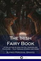 The Irish Fairy Book 0517421593 Book Cover