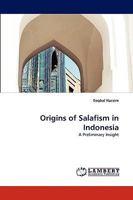 Origins of Salafism in Indonesia: A Preliminary Insight 3838366891 Book Cover