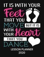 Lesson Planner 2020: Weekly and Monthly Lesson Organizer for Dance Teachers - Teacher Agenda for Class Planning and Organizing - Week to Week Overview ... Saying About Dance (2020 Teacher Planners) 1671687884 Book Cover