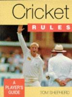 Cricket Rules: A Player's Guide (Play the Game Rules Book) 0713725095 Book Cover