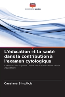 L'éducation et la santé dans la contribution à l'examen cytologique (French Edition) 6208645565 Book Cover