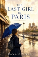 The Last Girl in Paris: A Novel B0H795P1RD Book Cover
