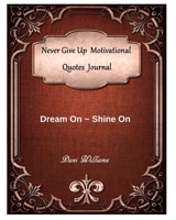 Never Give Up Motivational Quotes Journal 1692844946 Book Cover