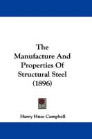 The Manufacture and Properties of Structural Steel 1021418129 Book Cover