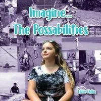 Imagine...The Possabilities 1612446841 Book Cover