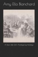 A Dear Little Girl's Thanksgiving Holidays 1986787699 Book Cover
