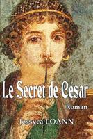 Le Secret de César 1542420636 Book Cover