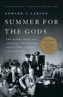 Summer for the Gods: The Scopes Trial & America's Continuing Debate over Science & Religion