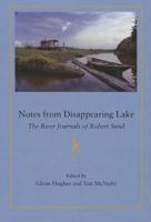 Notes from Disappearing Lake: The River Journals of Robert Sund 1929355807 Book Cover
