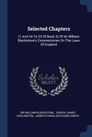 Selected Chapters: (1 And 24 To 33 Of Book 2) Of Sir William Blackstone's Commentaries On The Laws Of England 1377307255 Book Cover