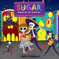 Sugar Danza De Los Muertos B08FPB2ZC6 Book Cover