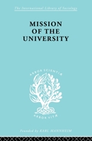 Mission of the University (Foundations of Higher Education) B0007DQUXQ Book Cover