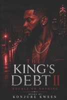 THE KING’S DEBT II: DOUBLE OR NOTHING B0GSZPN536 Book Cover