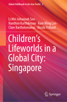 Children’s Lifeworlds in a Global City: Singapore: Singapore 9811966443 Book Cover