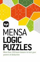 Mensa Logic Puzzles: More than 150 brainteasers to test your powers of deduction 180279185X Book Cover