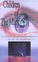 Children of the Mark: A Novel of the Near Future (Children of the Mark) 158721380X Book Cover