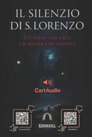 IL SILENZIO DI S. LORENZO: Un paese che tace. Un killer che ascolta. (Italian Edition) B0G3P5YBLK Book Cover