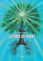 La Force du Vivant (French Edition) B0BQY1J1PV Book Cover