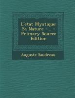 L'Etat Mystique: Sa Nature, Ses Phases (1903) 1104778793 Book Cover