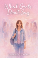What Girls Don't Say B0GXH18JDS Book Cover