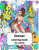 Stoner Girls Coloring Book for Adults: Psychedelic Trippy Coloring for Adults B08W7JTT92 Book Cover