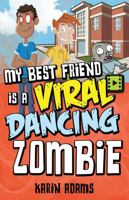 My Best Friend Is a Viral Dancing Zombie 1459411277 Book Cover