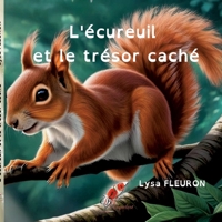 L'écureuil et le trésor caché (French Edition) 2382540990 Book Cover