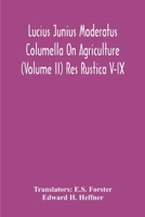 Lucius Junius Moderatus Columella On Agriculture (Volume Ii) Res Rustica V-Ix 9354216749 Book Cover