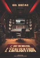 L'art du mixage : L'égalisation (MAO Trucs & Astuces) B0CCCSD92G Book Cover
