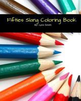 Fifties Slang Coloring Book 1537246569 Book Cover