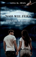 Nah wie fern - Tödliche Wahrheit 3750400415 Book Cover