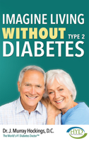 Imagine Living Without Type Two Diabetes (Revised & Updated) 1642252069 Book Cover