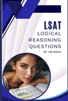 LSAT Logical Reasoning Questions by TM Hog® B0CRF4GJ8G Book Cover