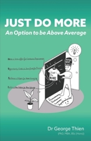 Just Do MORE: An Option to be Above Average B09244W5L7 Book Cover