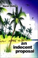 An Indecent Proposal 1413780636 Book Cover