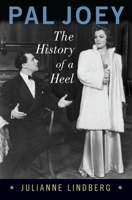 Pal Joey: The History of a Heel 0190051205 Book Cover