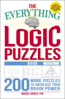 The Everything Logic Puzzles Book, Volume 2: 200 More Puzzles to Increase Your Brain Power 1507204159 Book Cover