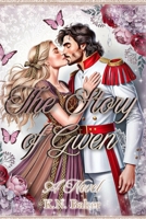 The Story of Gwen: SMUT VERSION (The Story of Gwen Series) B0GH1QC515 Book Cover