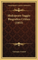 Shakspeare Saggio Biografico Critico (1855) 1160253412 Book Cover
