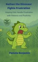 Nathan the Dinosaur Fights Frustration 1968655018 Book Cover